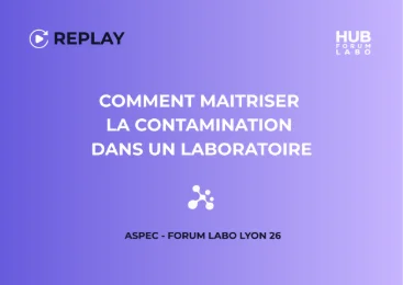 Comment maitriser la contamination dans un laboratoire